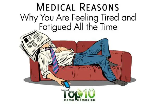 10 Medical Reasons Why You Are Feeling Tired and Fatigued ...