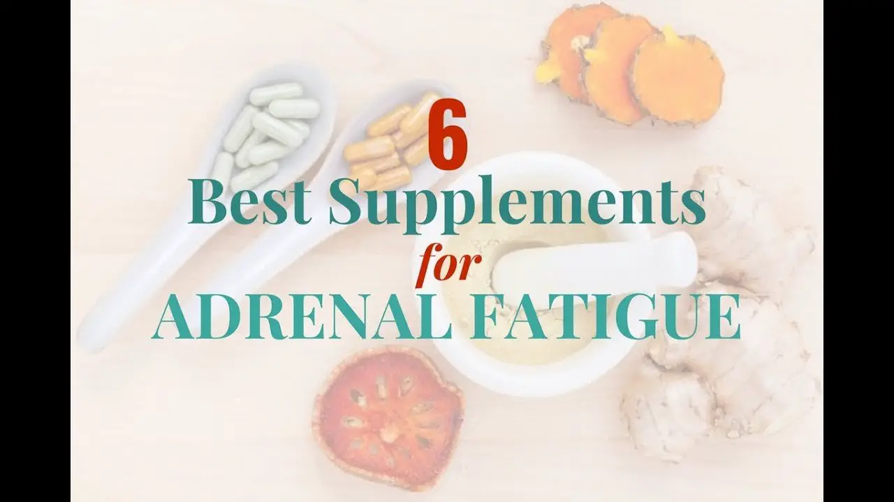6 Best Adrenal Fatigue Supplements