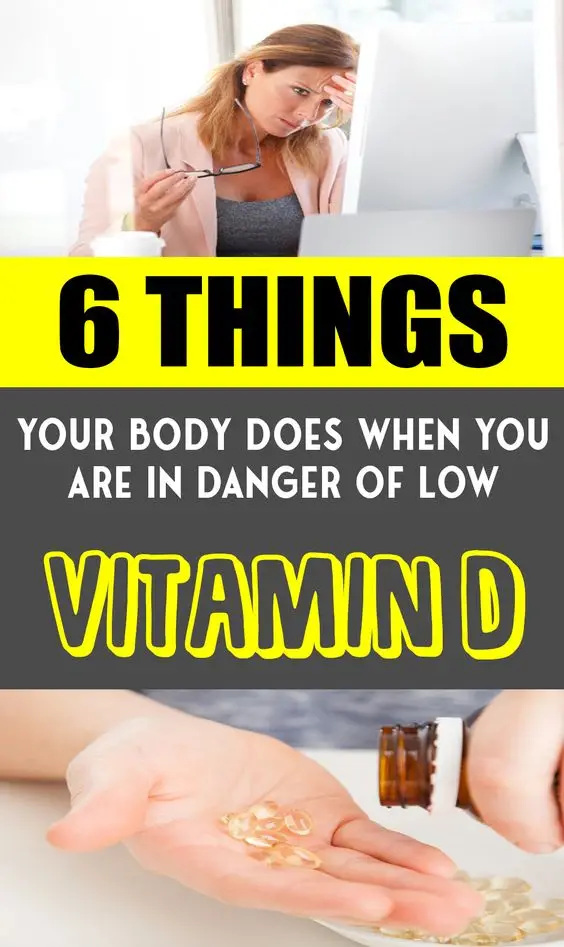 6 THINGS YOUR BODY DOES WHEN YOU ARE IN DANGER OF LOW VITAMIN D