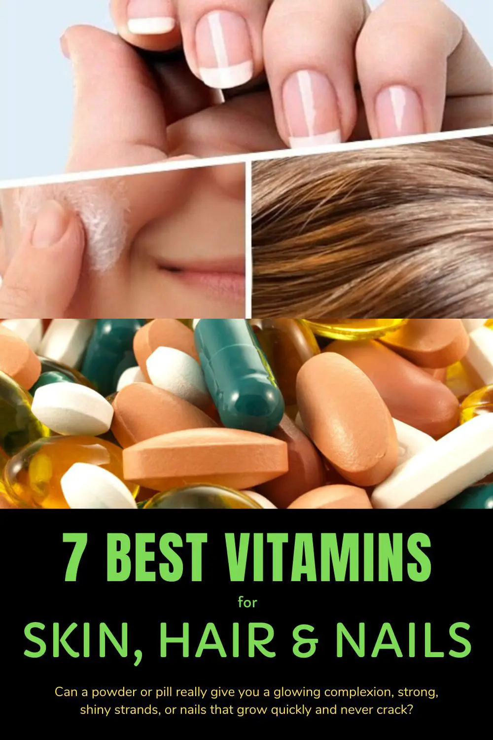 7 Best Vitamins for Hair, Skin and Nails