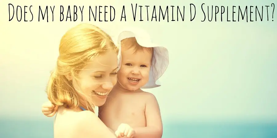 Does my baby need a Vitamin D supplement?