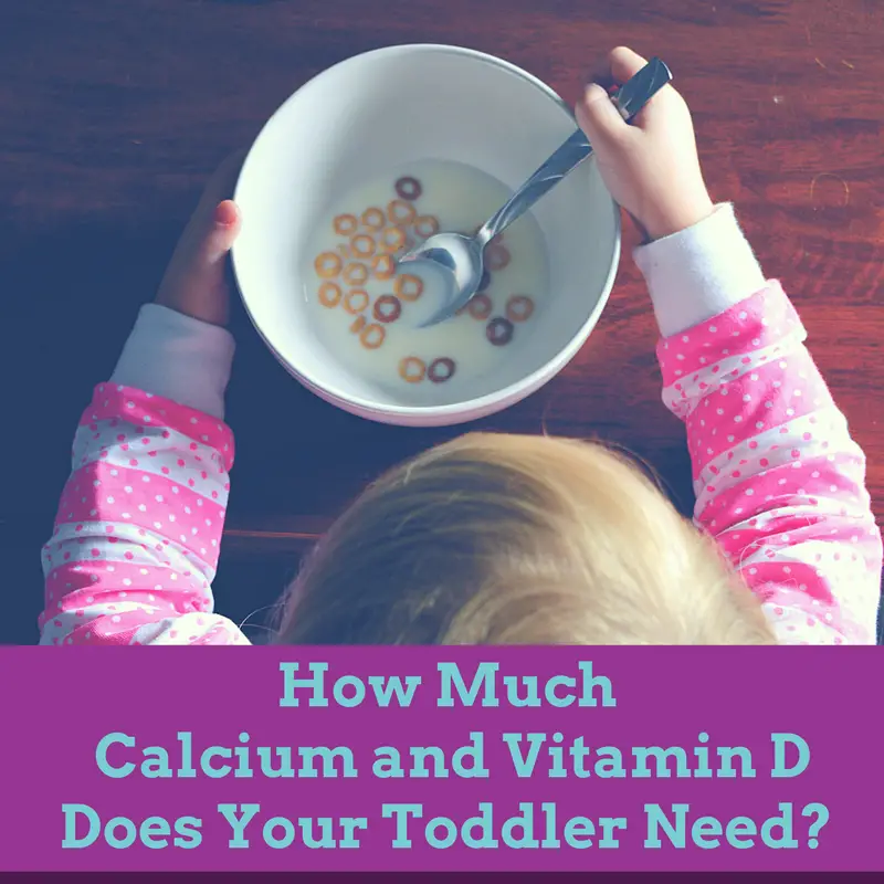 How Much Calcium and Vitamin D Does Your Toddler Need and ...