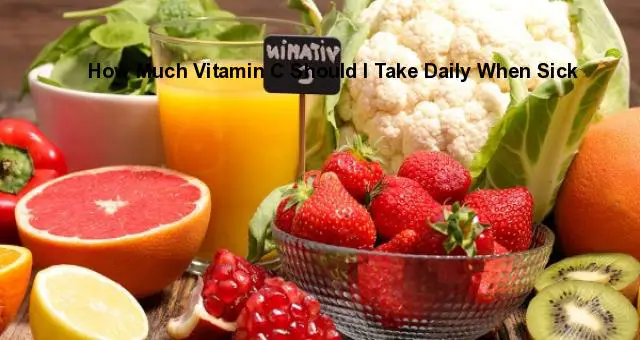 How much vitamin c to take while sick