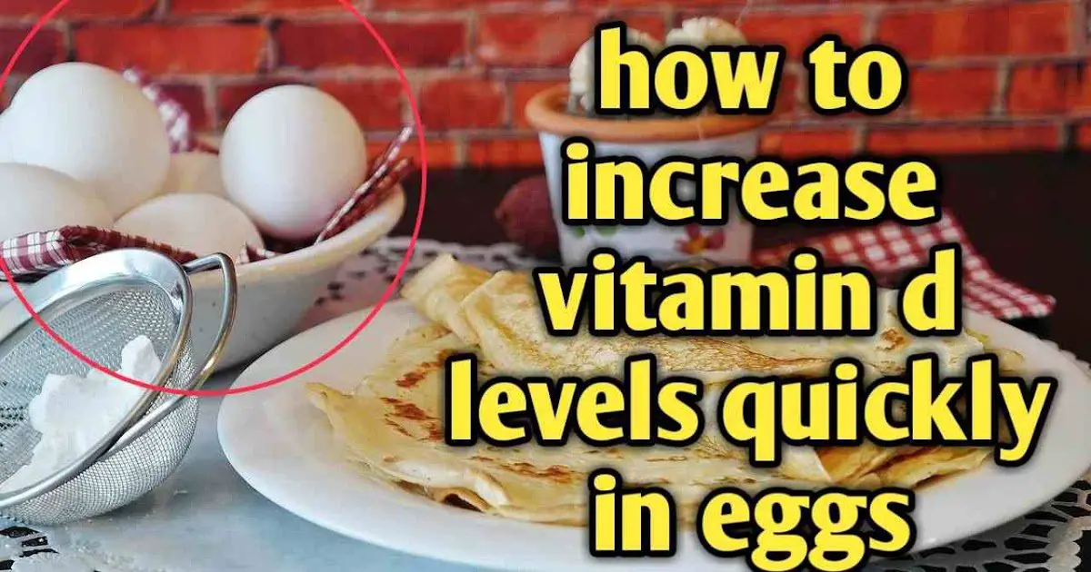 how to increase vitamin d levels quickly in eggs