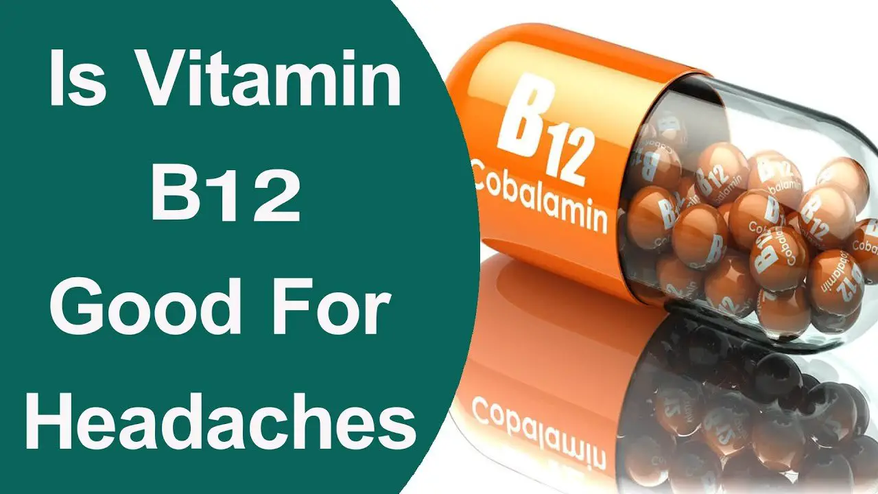 Is vitamin b12 good for headaches?