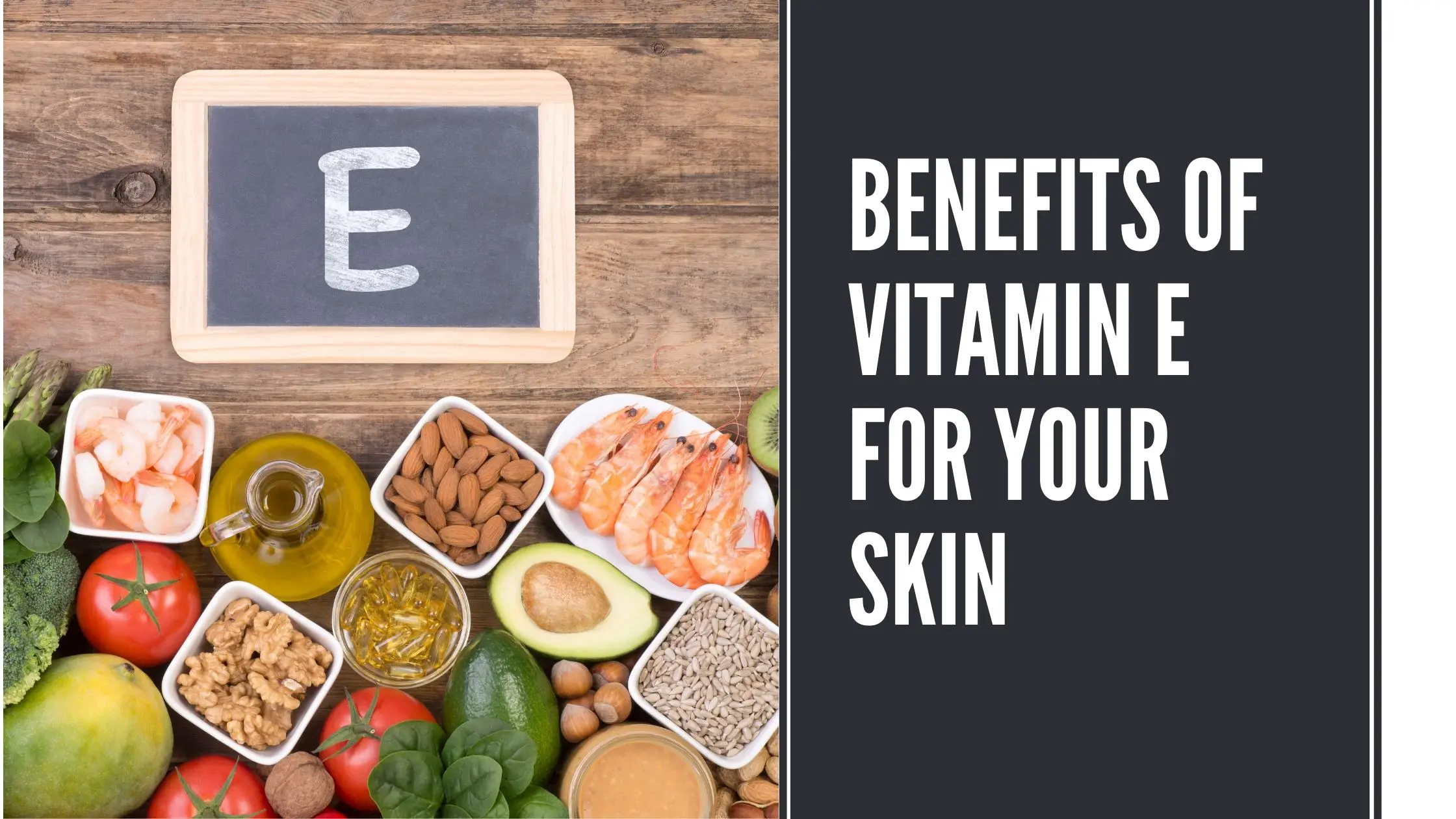Is Vitamin E good for your skin?