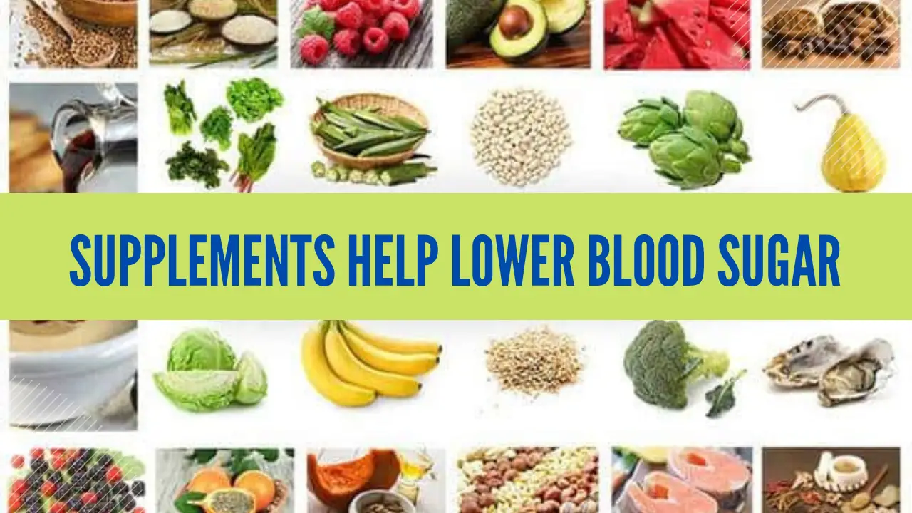 List of supplements that help quickly lower blood sugar