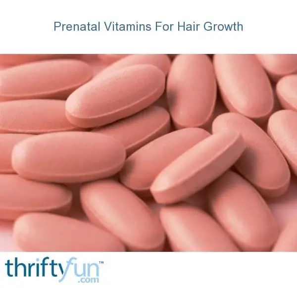 Prenatal Vitamins For Hair Growth?