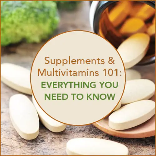 Supplements and Multivitamins 101: Everything You Need To Know