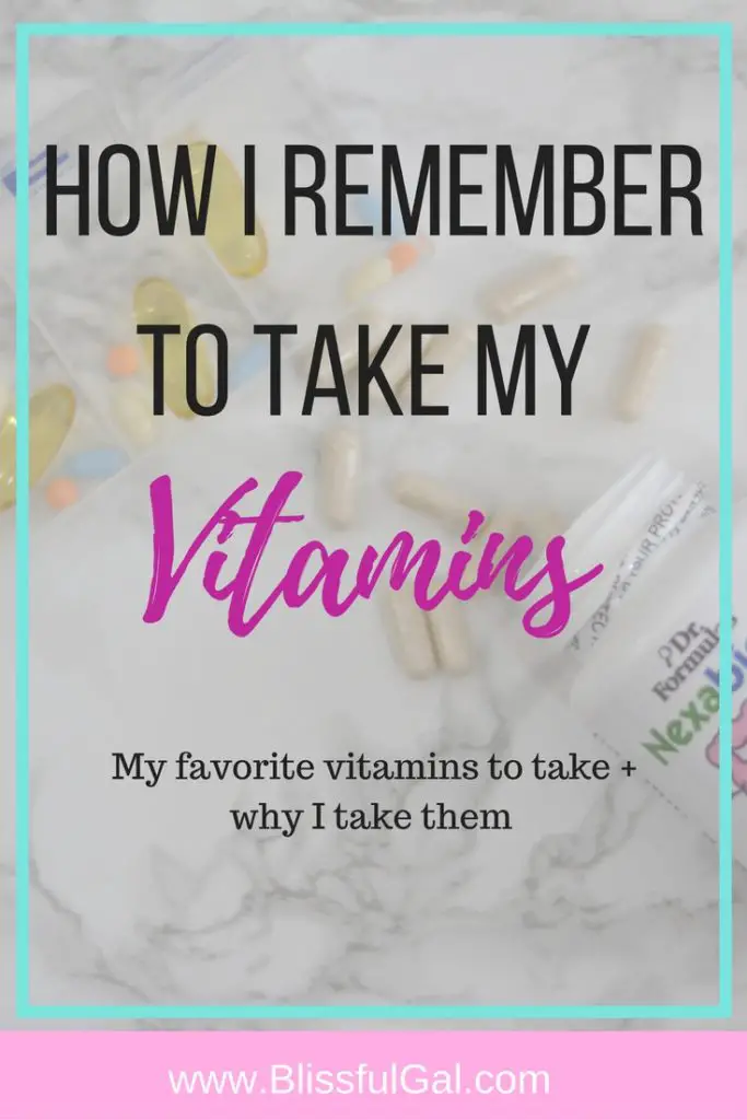 Taking my vitamins is always so important to me because I ...