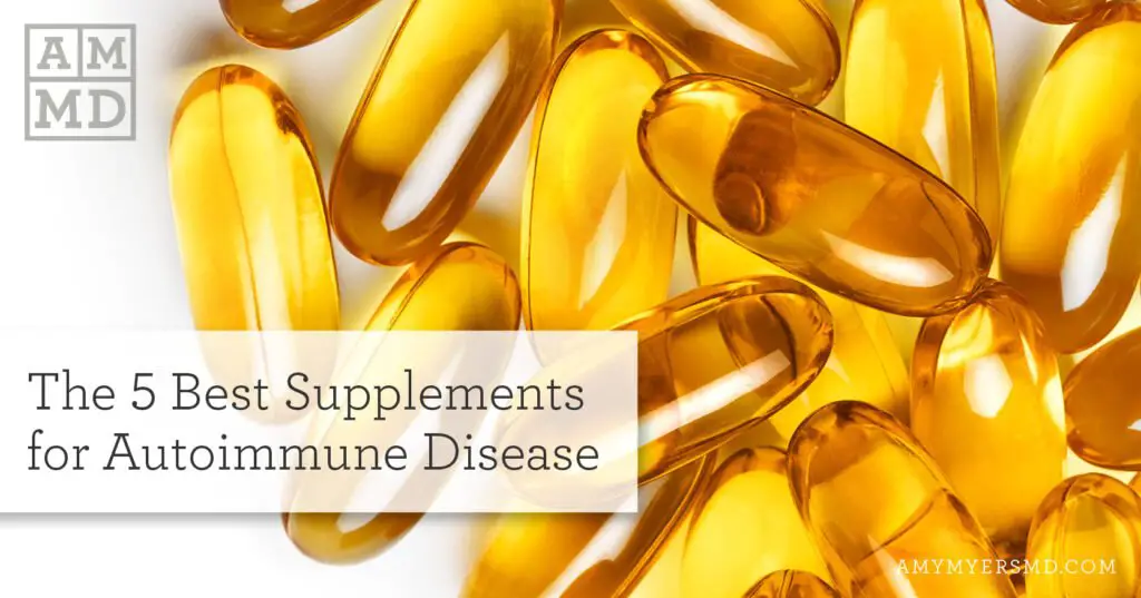 The 5 Best Supplements for Autoimmune Disease
