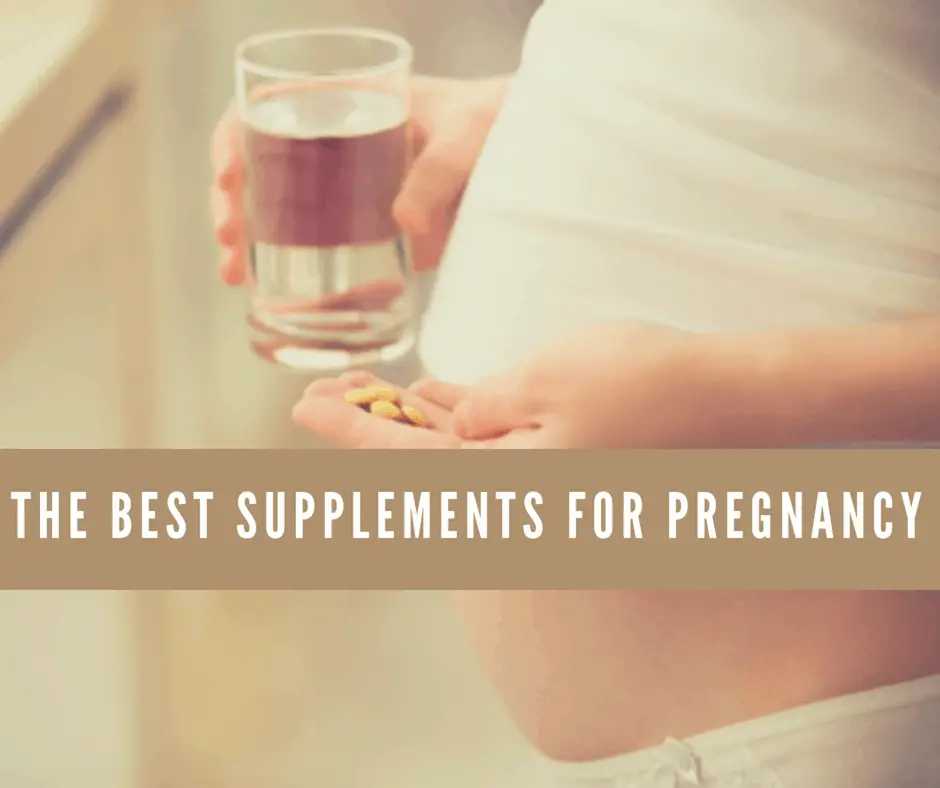The 7 Best Supplements For Pregnancy