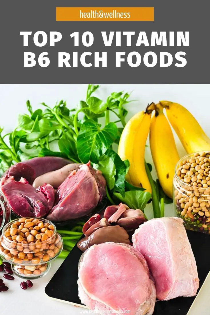 Top 10 Vitamin B6 Rich Foods