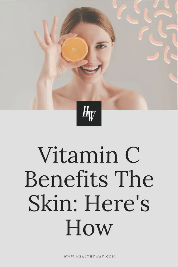 Vitamin C Benefits The Skin: Here