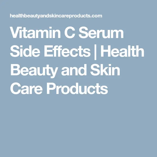 Vitamin C Serum Side Effects